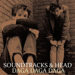 SOUNDTRACKS & HEAD | DAGA DAGA DAGA