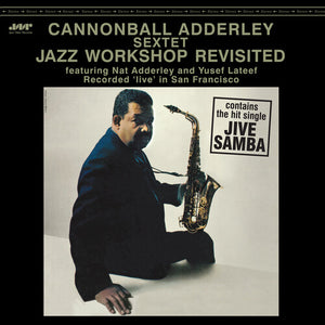 CANNONBALL SEXTET ADDERLEY | JAZZ WORKSHOP REVISITED