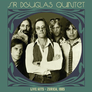 THE SIR DOUGLAS QUINTET | LIVE HITS: ZURICH 1985
