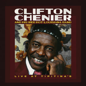 CLIFTON CHENIER & HIS RED HOT LOUISIANA BAND^CLIFTON CHENIER | LIVE AT TIPITINA'S / JUNE 7 1980 - RUSTY MARBLE