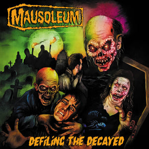 MAUSOLEUM | DEFILING THE DECAYED