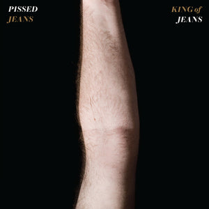 PISSED JEANS | KING OF JEANS