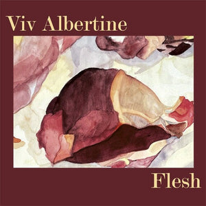 VIV ALBERTINE | FLESH (RUBY RED VINYL)