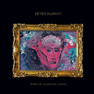 PETER MURPHY | PETER LIVE VOLUME ONE: COVERS
