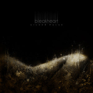 BLEAKHEART | SILVER PULSE (BLACK VINYL)