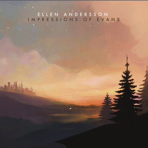 ELLEN ANDERSSON | IMPRESSIONS OF EVANS