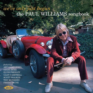 | WE'VE ONLY JUST BEGUN: THE PAUL WILLIAMS SONGBOOK