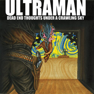 ULTRAMAN | DEAD END THOUGHTS UNDER A CRAWLING SKY