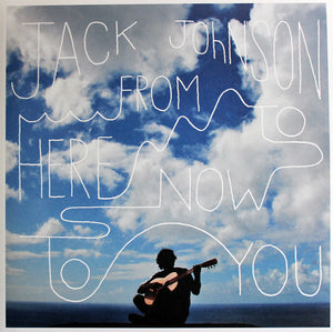 JACK JOHNSON | FROM HERE TO NOW TO YOU - 2LP