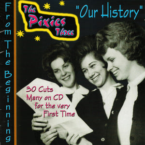 THE PIXIES THREE | OUR HISTORY: FROM THE BEGINNING