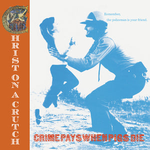 CHRIST ON CRUTCH | CRIME PAYS WHEN PIGS DIE