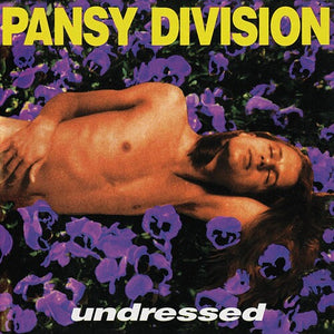 PANSY DIVISION | UNDRESSED