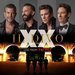 IL DIVO | XX LIVE FROM TAIPEI