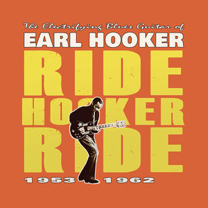 EARL HOOKER | ELECTRIFYING BLUES GUITAR OF EARL HOOKER: RIDE