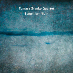TOMASZ STANKO QUARTET^STANKO QUARTET TOMASZ | SEPTEMBER NIGHT