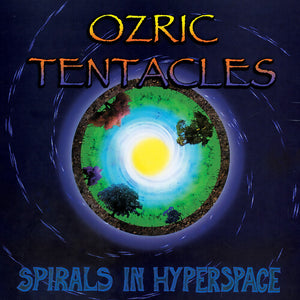 OZRIC TENTACLES | SPIRALS IN HYPERSPACE