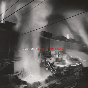 JOE HENRY | BLOOD FROM STARS