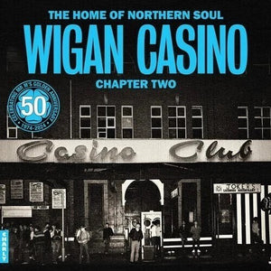 | HOME OF NORTHERN SOUL: WIGAN CASINO CHAPTER 2
