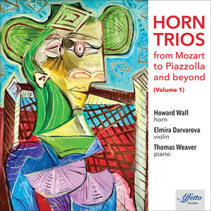 HOWARD WALL^ELMIRA DARVAROVA | HORN TRIOS FROM MOZART TO PIAZZOLLA & BEYOND 1