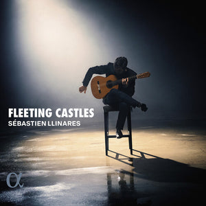 SEBASTIEN LLINARES | FLEETING CASTLES