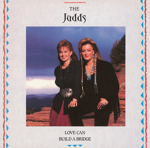 THE JUDDS | LOVE CAN BUILD A BRIDGE