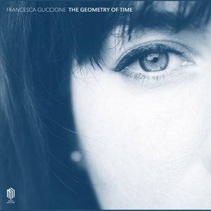 FRANCESCA GUCCIONE | GEOMETRY OF TIME