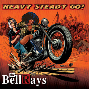 THE BELLRAYS | HEAVY STEADY GO