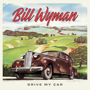BILL WYMAN | DRIVE MY CAR