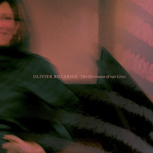 OLIVIER ROCABOIS | AFTERNOON OF OUR LIVES