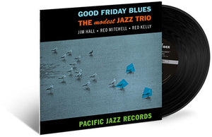 MODEST JAZZ TRIO | GOOD FRIDAY BLUES (BLUE NOTE TONE POET SERIES)