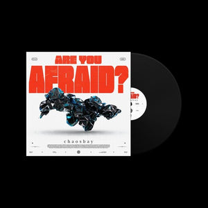 CHAOSBAY | ARE YOU AFRAID
