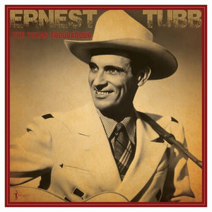 ERNEST TUBB | TEXAS TROUBADOUR: BEST OF 1941-50