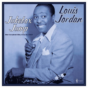 LOUIS JORDAN | JUKEBOX JUMP: GREATEST HITS 1942-49