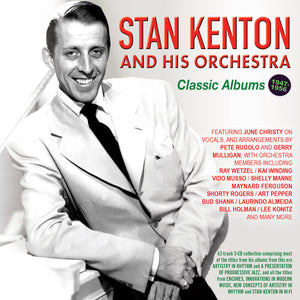 STAN KENTON & HIS ORCHESTRA | CLASSIC ALBUMS 1947-56