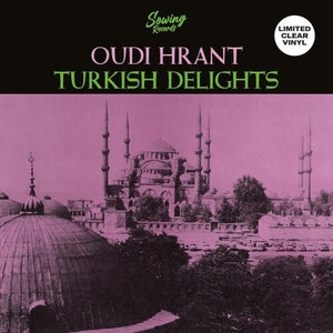 OUDI HRANT | TURKISH DELIGHT