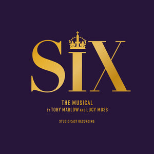 SIX | SIX: THE MUSICAL (STUDIO CAST RECORDING)