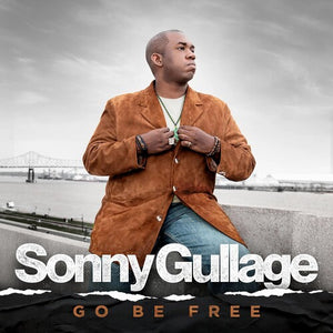 SONNY GULLAGE | GO BE FREE