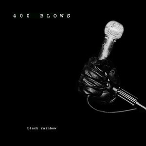 400 BLOWS | BLACK RAINBOW