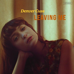 DENVER CUSS | LEAVING ME