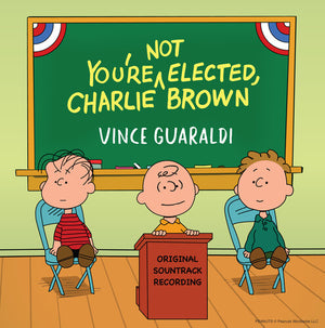 VINCE GUARALDI / SOUNDTRACK | YOURE NOT ELECTED CHARLIE BROWN (BIO VINYL) (VINYL)