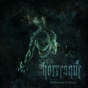 HORRESQUE | CHASMS PT. II: THE DEVOURING EXORBITANCE