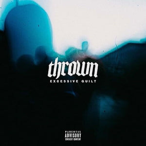 THROWN | EXCESSIVE GUILT