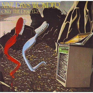 NINE DAYS' WONDER | ONLY THE DANCERS