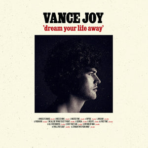 VANCE JOY | DREAM YOUR LIFE AWAY (10TH ANNIVERSARY EDITION)
