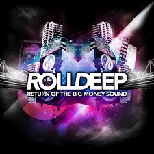 ROLL DEEP | RETURN OF THE BIG MONEY SOUND