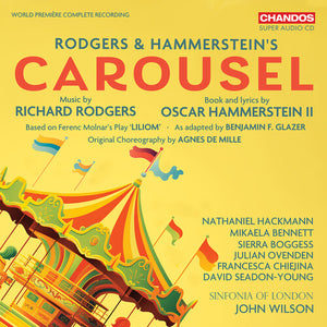 SINFONIA OF LONDON^NATHANIEL HACKMANN^MIKAELA BENNETT^SIERRA BOGGESS^JULIAN OVENDEN^FRANCESCA CHIEJINA | RODGERS & HAMMERSTEINS CAROUSEL - ORIGNAL SCORE