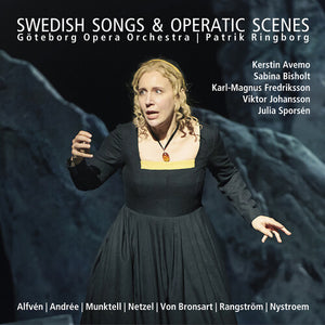 VIKTOR JOHANSSON^SABINA BISHOLT^KERSTIN AVEMO^KARL-MAGNUS FREDRIKSSON^JULIA SPORSEN^GOTEBORG OPERA ORCHESTRA | SWEDISH SONGS & OPERATIC SCENES