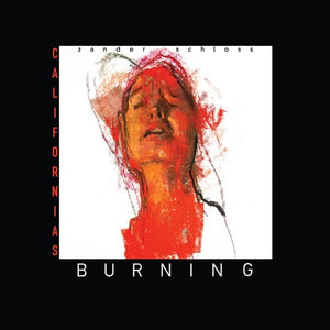 ZANDER SCHLOSS | CALIFORNIA'S BURNING