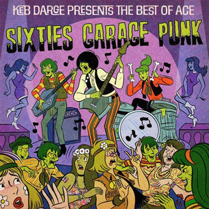KEB DARGE PRESENTS THE BEST OF ACE 60S GARAGE PUNK | KEB DARGE PRESENTS THE BEST OF ACE 60S GARAGE PUNK