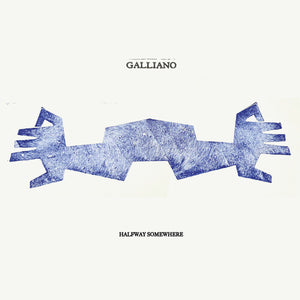 GALLIANO | HALFWAY SOMEWHERE